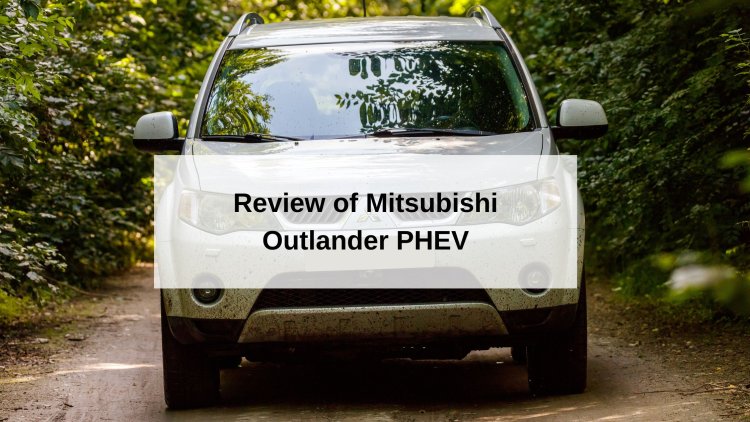 Review of the features and specifications for the Mitsubishi Outlander PHEV