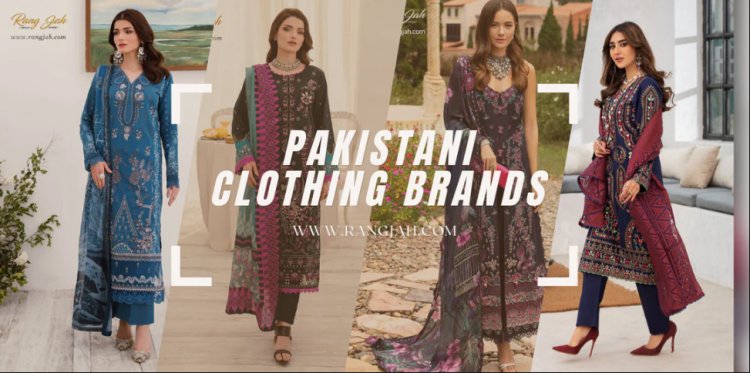 Rang Jah: Your Ultimate Fashion Spot for The Best Pakistani Clothing Brands!