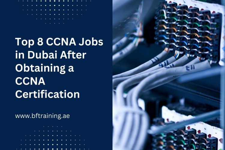 CCNA Certification in Dubai Your Gateway to a Successful Networking Career